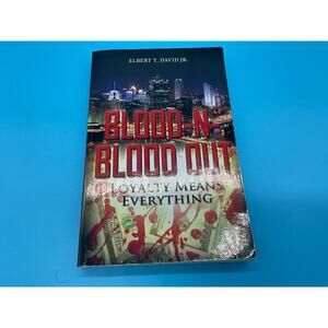 Blood-N-Blood Out: Loyalty Means Everything by David, Elbert T., Jr.